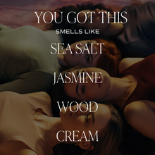 Load image into Gallery viewer, You Got This 9 oz Soy Candle - Home Decor & Gifts