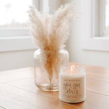 Load image into Gallery viewer, You Got This 9 oz Soy Candle - Home Decor &amp; Gifts
